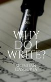 WHY DO I WRITE?