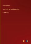 Jane Eyre; An Autobiography