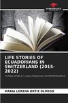 LIFE STORIES OF ECUADORIANS IN SWITZERLAND (2015-2022)