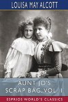 Aunt Jo's Scrap Bag, Vol. 1 (Esprios Classics)