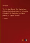 The Holy War, Made by King Shaddai Upon Diabolus, for the Regaining of the Metropolis of the World; Or, The Losing and Taking Again of the Town of Mansoul