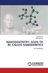 NANODENTISTRY: SOON TO BE CALLED NANODONTICS