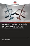 TRAVAILLEURS DÉPOSÉS et DUMPAGE SOCIAL