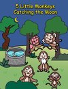 5 Little Monkeys Catching the Moon