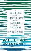 Guide Through the District of the Lakes in the North of England