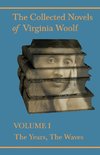 The Collected Novels of Virginia Woolf - Volume I - The Years, The Waves
