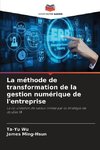 La méthode de transformation de la gestion numérique de l'entreprise