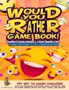 Would You Rather Game Book! Family Challenge & That Made You Think Edition!