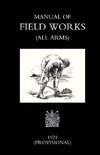 Manual of Field Works (All Arms) 1921