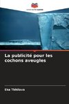 La publicité pour les cochons aveugles