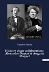Histoire d'une collaboration : Alexandre Dumas et Auguste Maquet