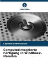 Computerintegrierte Fertigung in Windhoek, Namibia