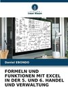 FORMELN UND FUNKTIONEN MIT EXCEL IN DER 5. UND 6. HANDEL UND VERWALTUNG