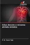 Ictus dovuto a mixoma atriale sinistro