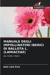 MANUALE DEGLI IMPOLLINATORI IBERICI DI BALLOTA L. (LAMIACEAE)