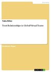 Trust Relationships in Global Virtual Teams