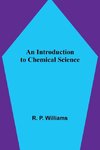 An Introduction to Chemical Science