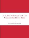 Mrs Amy Wilkinson and The Chinese Blind Boys Band