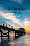 Adobe Photoshop Lightroom - Edit Like a Pro (3rd Edition)