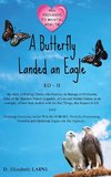 A Butterfly Landed an Eagle; ED 2