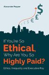 If You're So Ethical, Why Are You So Highly Paid?