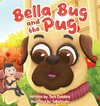 Bella Bug and the Pug