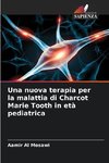 Una nuova terapia per la malattia di Charcot Marie Tooth in età pediatrica