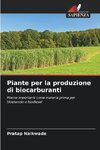 Piante per la produzione di biocarburanti