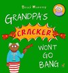 Grandpa's Cracker Won't Go Bang