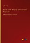 Beacon Lights of History: Renaissance and Reformation