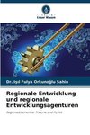 Regionale Entwicklung und regionale Entwicklungsagenturen