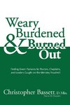 Weary, Burdened & Burned Out