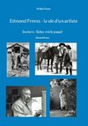 Edmond Freess - la vie d'un artiste
