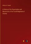 A History of the Organization and Movements of the Fourth Regiment of Infantry