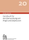 Bircher-Benner 20 Handbuch für die Überwindung von Angst und Depression