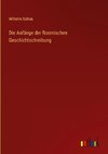 Die Anfänge der Roemischen Geschichtschreibung