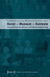 Kunst - Museum - Kontexte