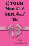 If Your Man Ain't Shit, Read This!