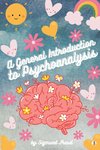A General Introduction to Psychoanalysis (Illustrated)