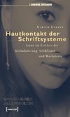Hautkontakt der Schriftsysteme