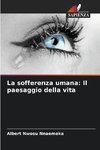 La sofferenza umana: Il paesaggio della vita