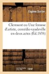 Clermont ou Une femme d'artiste, comédie-vaudeville en deux actes