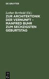 Zur Architektonik der Vernunft ¿ Manfred Buhr zum sechzigsten Geburtstag