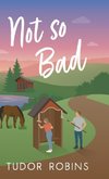 Not so Bad