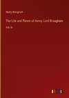 The Life and Times of Henry Lord Brougham