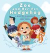 Zoe and Her Pet Hedgehog