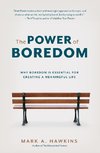 The Power of Boredom