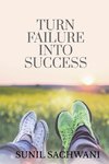 Turn Failure Into Success
