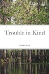Trouble in Kind