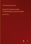 Geschichte Englands seit der Thronbesteigung Jacob des Zweiten